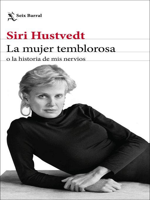 Title details for La mujer temblorosa o la historia de mis nervios by Siri Hustvedt - Wait list